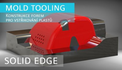 SOLID EDGE | Konstrukce forem pro vstřikování plastů | MOLD TOOLING